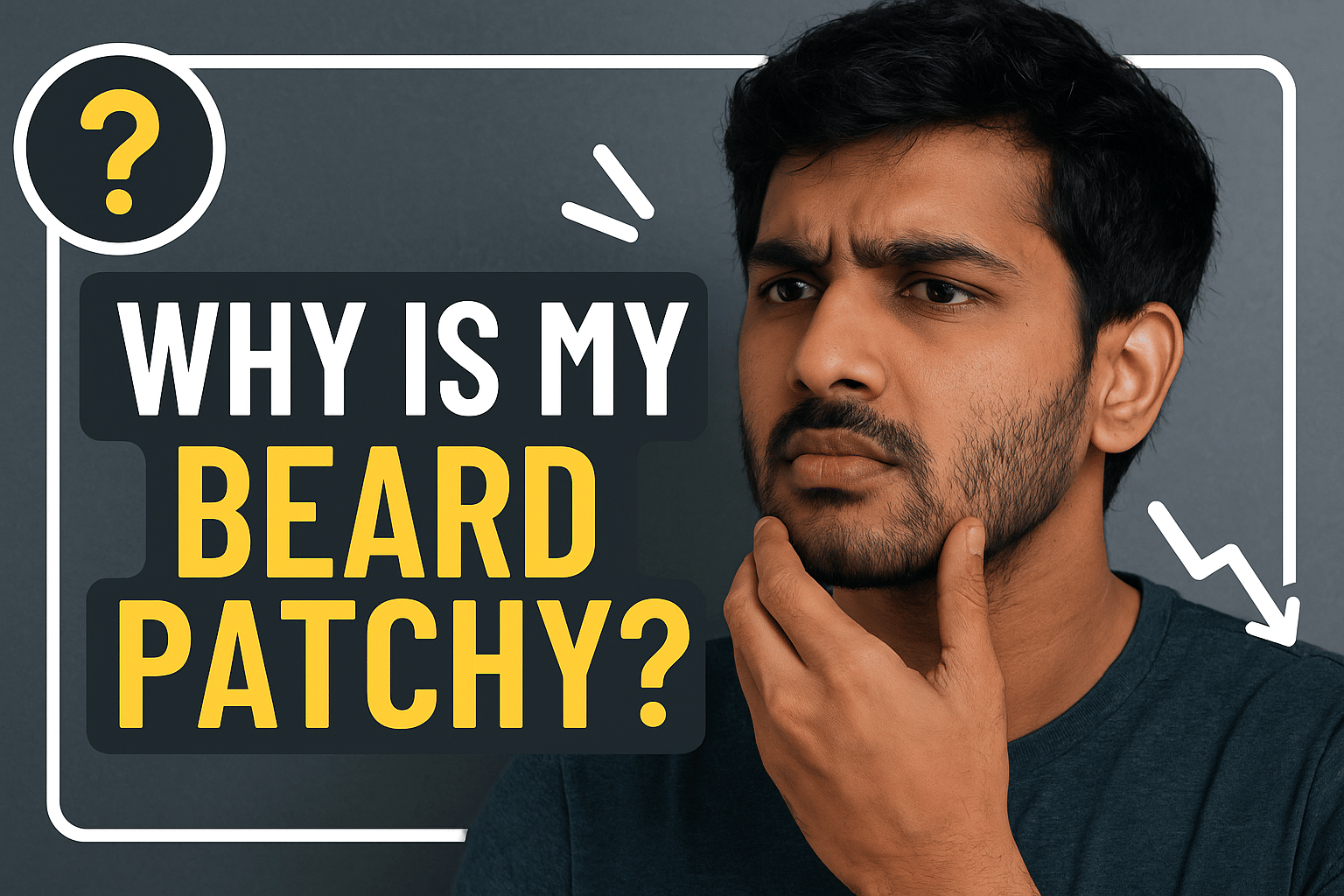 reasons for patchy beard in men and how to solve